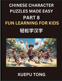 Produktbild: Chinese Character Puzzles Made Easy (Part 8)- Fun & Fast Chinese for Kids, Simple Steps, Playful Challenges, HSK All-Star