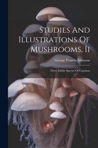Produktbild: Studies And Illustrations Of Mushrooms, Ii