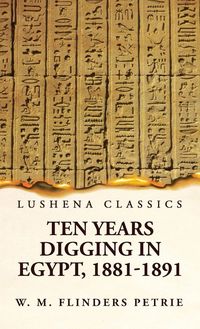 Produktbild: Ten Years Digging in Egypt, 1881-1891