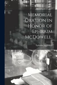 Produktbild: Memorial Oration in Honor of Ephraim McDowell,