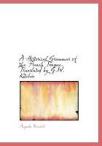Produktbild: A Historical Grammar of the French Tongue. Translated by G.W. Kitchin