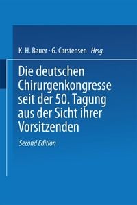 Produktbild: Die deutschen Chirurgenkongresse seit der 50. Tagung aus der Sicht ihrer Vorsitzenden