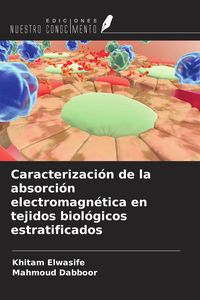 Produktbild: Caracterizaci&oacute;n de la absorci&oacute;n electromagn&eacute;tica en tejidos biol&oacute;gicos estratificados
