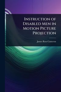 Produktbild: Instruction of Disabled Men in Motion Picture Projection