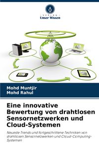 Produktbild: Eine innovative Bewertung von drahtlosen Sensornetzwerken und Cloud-Systemen