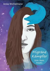Bild vom Artikel Migräne Kämpfer - Echt. Stark. Kreativ. vom Autor Anna Wichelmann