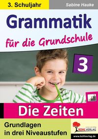 Bild vom Artikel Grammatik für die Grundschule  - Die Zeiten / Klasse 3 vom Autor Sabine Hauke