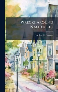 Produktbild: Wrecks Around Nantucket