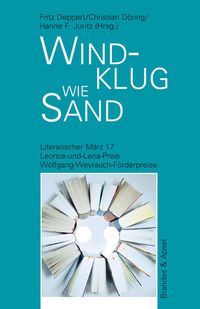 Produktbild: Literarischer M&auml;rz. Leonce- und -Lena-Preis / Windklug wie Sand