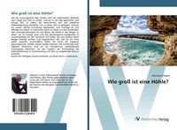 Produktbild: Wie gro&szlig; ist eine H&ouml;hle?