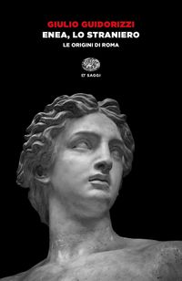 Produktbild: Enea, lo straniero. Le origini di Roma