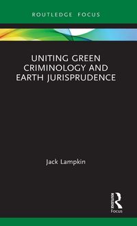 Produktbild: Uniting Green Criminology and Earth Jurisprudence
