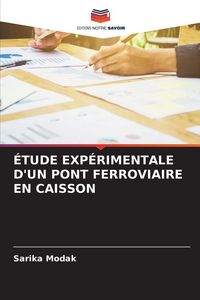 Produktbild: &Eacute;tude Exp&eacute;rimentale D'un Pont Ferroviaire En Caisson