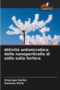 Produktbild: Attivit&agrave; antimicrobica delle nanoparticelle di zolfo sulla forfora