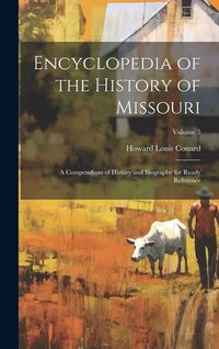 Produktbild: Encyclopedia of the History of Missouri: A Compendium of History and Biography for Ready Reference; Volume 5
