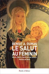 Produktbild: Le salut au f&eacute;minin : Marie, Notre-Dame du bel amour