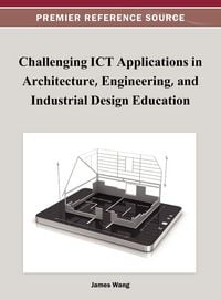 Produktbild: Challenging ICT Applications in Architecture, Engineering, and Industrial Design Education