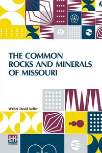 Produktbild: The Common Rocks And Minerals Of Missouri