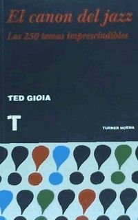 Produktbild: Gioia, T: Canon del jazz : los 250 temas imprescindibles