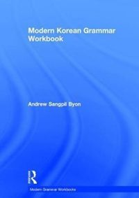 Bild vom Artikel Byon, A: Modern Korean Grammar Workbook vom Autor Andrew Sangpil Byon