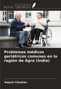 Produktbild: Problemas m&eacute;dicos geri&aacute;tricos comunes en la regi&oacute;n de Agra (India)