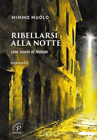Produktbild: Ribellarsi alla notte. Una storia di Natale