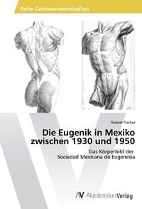 Bild vom Artikel Die Eugenik in Mexiko zwischen 1930 und 1950 vom Autor Robert Fischer