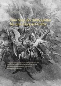 Produktbild: Vom Sturz der Mutterg&ouml;ttin bis zum Krieg der G&ouml;tter