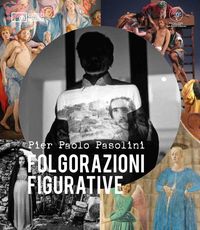 Produktbild: Pier Paolo Pasolini. Folgorazioni figurative. Catalogo della mostra (Bologna, 1 marzo-16 ottobre)