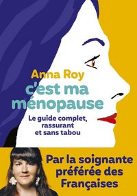 Produktbild: C'est ma m&eacute;nopause : le guide complet, rassurant et sans tabou