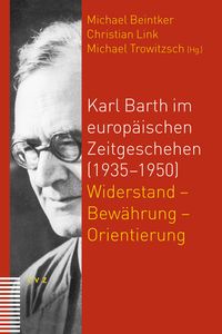 Produktbild: Karl Barth im europ&auml;ischen Zeitgeschehen (1935&ndash;1950)