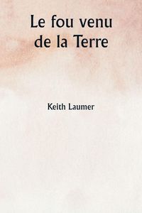 Produktbild: Le fou venu de la Terre