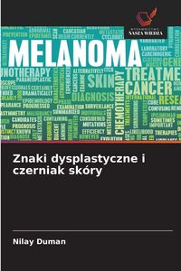 Produktbild: Znaki dysplastyczne i czerniak sk&oacute;ry