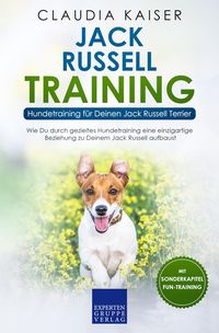 Bild vom Artikel Jack Russell Training - Hundetraining für Deinen Jack Russell Terrier vom Autor Claudia Kaiser