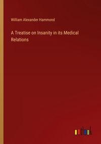 Produktbild: A Treatise on Insanity in its Medical Relations