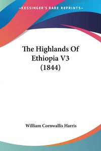 Produktbild: Harris, W: Highlands Of Ethiopia V3 (1844)