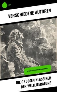 Produktbild: Die gro&szlig;en Klassiker der Weltliterature