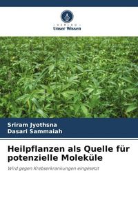 Produktbild: Heilpflanzen als Quelle f&uuml;r potenzielle Molek&uuml;le