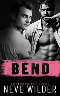 Produktbild: Bend (rhythmus der liebe, #2.5)
