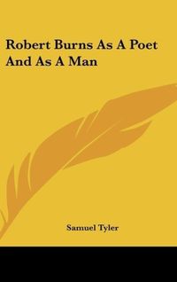 Produktbild: Tyler, S: Robert Burns As A Poet And As A Man