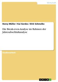 Produktbild: Die Break-even-Analyse im Rahmen der Jahresabschlu&szlig;analyse