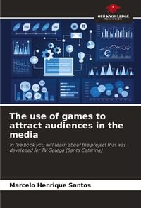 Produktbild: The use of games to attract audiences in the media