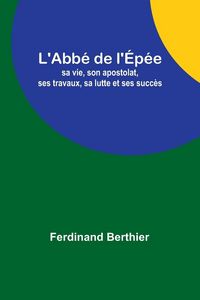 Produktbild: L'Abb&eacute; de l'&Eacute;p&eacute;e