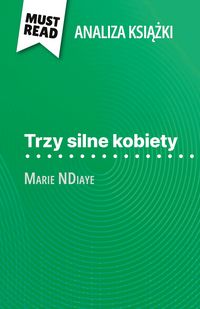Produktbild: Trzy silne kobiety ksi&iquest;&iquest;ka Marie NDiaye (Analiza ksi&iquest;&iquest;ki)