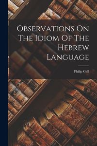 Produktbild: Observations On The Idiom Of The Hebrew Language