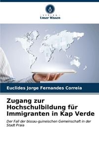Produktbild: Zugang zur Hochschulbildung f&uuml;r Immigranten in Kap Verde