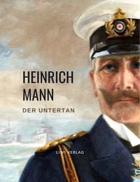 Produktbild: Heinrich Mann: Der Untertan. Vollst&auml;ndige Neuausgabe