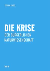 Produktbild: Die Krise der b&uuml;rgerlichen Naturwissenschaft