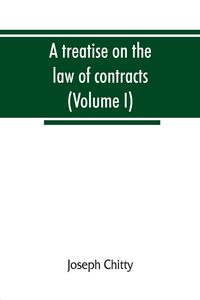 Produktbild: A treatise on the law of contracts, and upon the defences to actions thereon (Volume I)