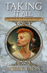 Produktbild: Taking It All (The Starchild Series, #4)